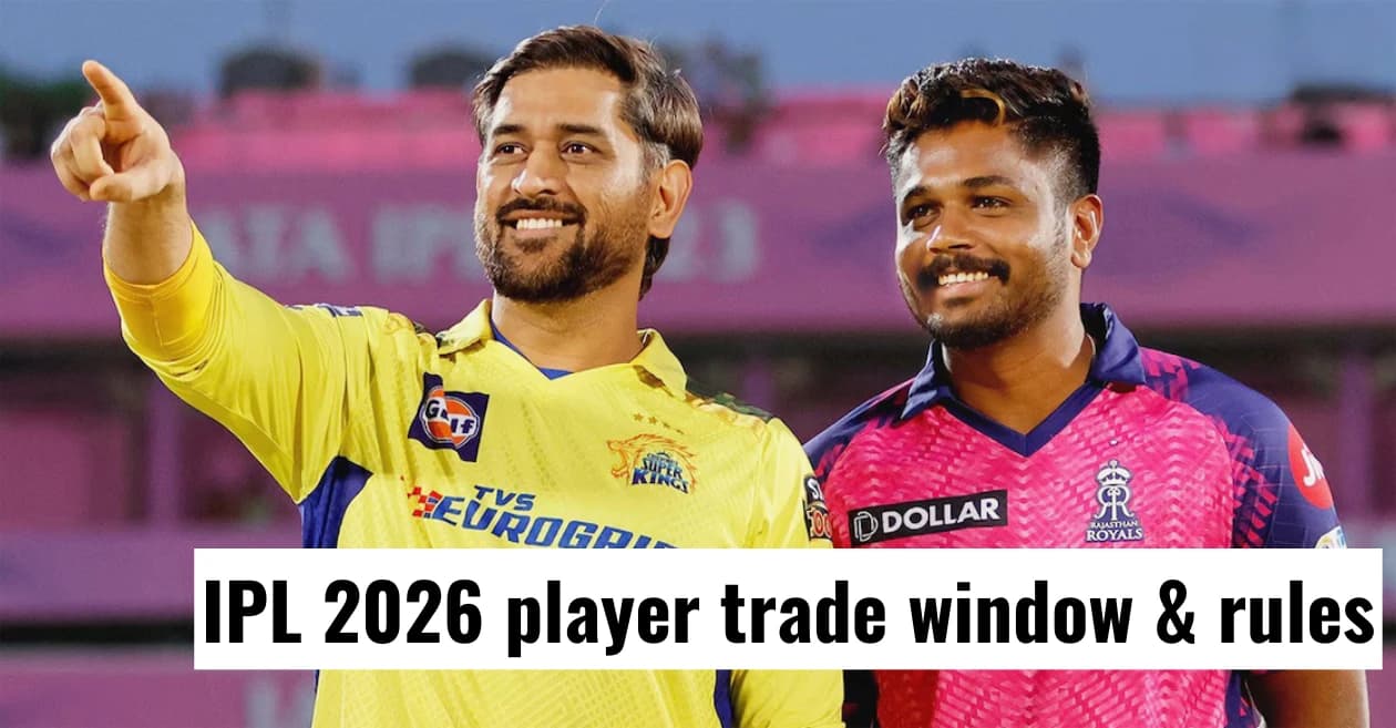 IPL 2026 Player Trade Window: Key Dates, Rules and Everything You Need to Know