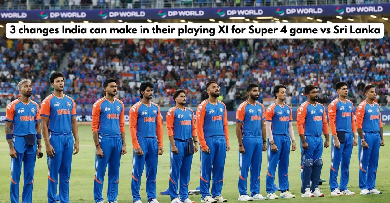 Asia Cup 2025: 3 changes India can make in their playing XI for Super four game against Sri Lanka