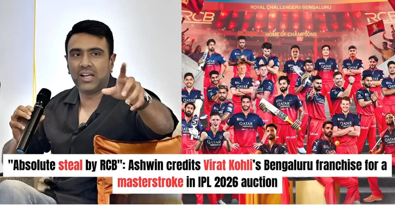 ‘Absolute steal by RCB’: Ravichandran Ashwin praises Virat Kohli’s Bengaluru franchise for smart IPL 2026 auction buy