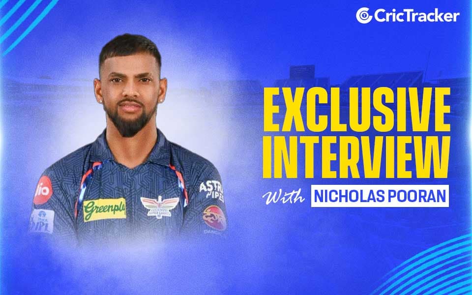 Nicholas Pooran explains why Lucknow Super Giants retained him for INR 21 crore [Exclusive]