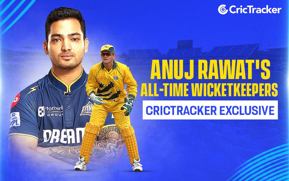 Anuj Rawat picks his top 5 wicketkeepers of all-time, includes one Indian [Exclusive]