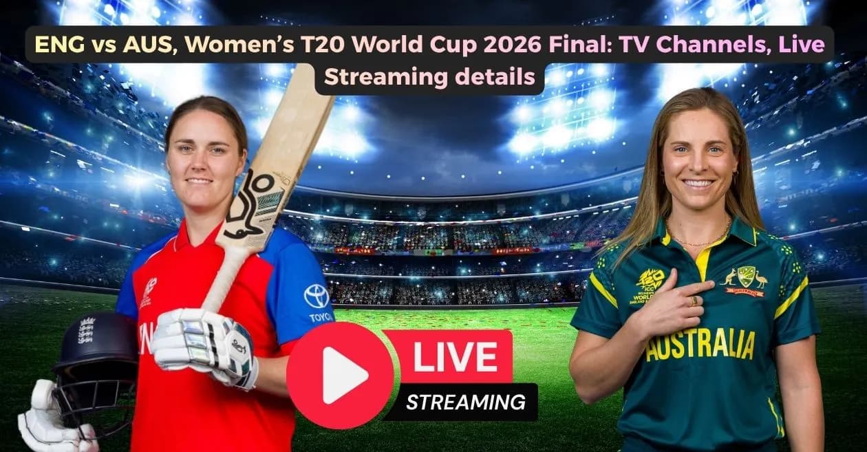 ENG vs AUS, Women’s T20 World Cup 2026 Final: TV Channels, Live Streaming details – When and where to watch in India, Australia, USA, UK & other countries