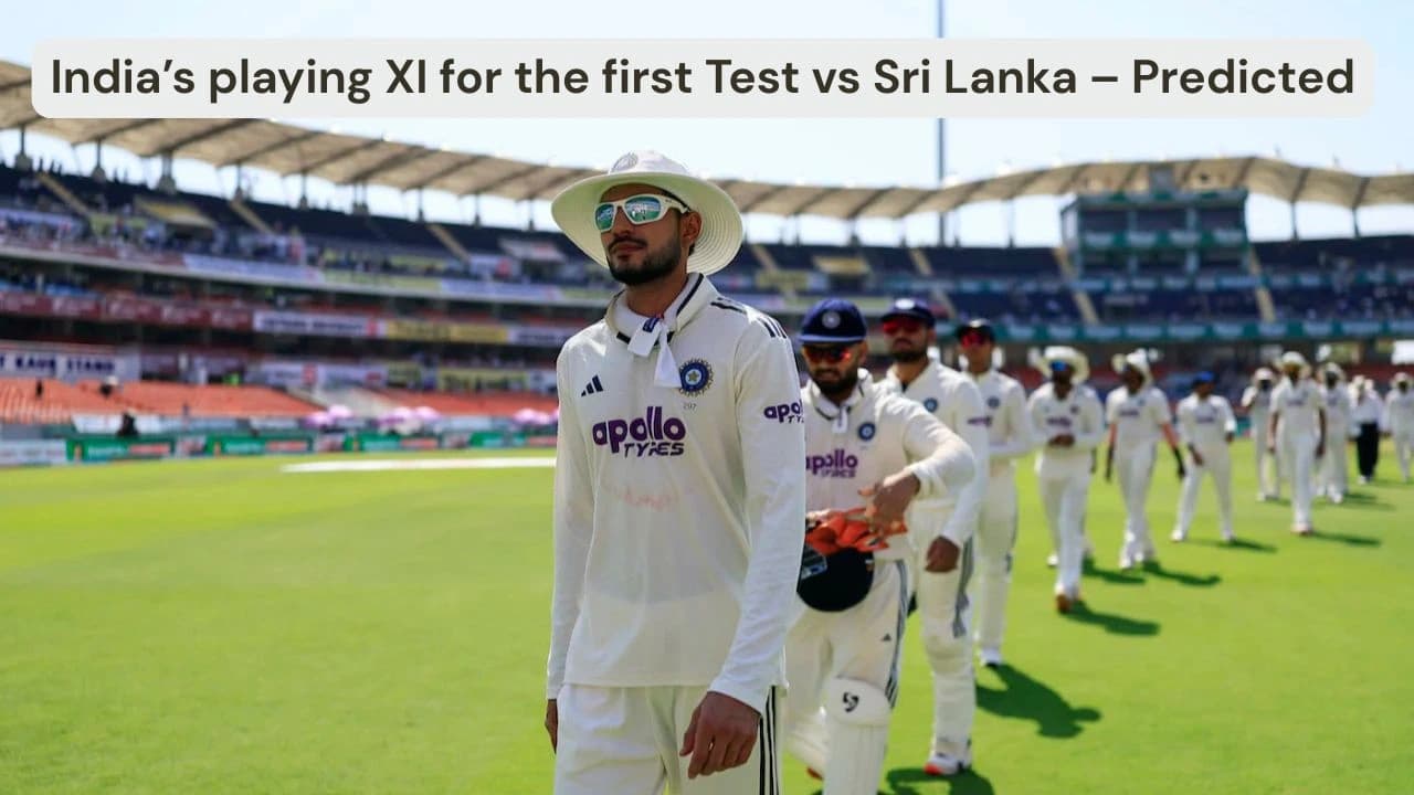 India’s playing XI for the first Test vs Sri Lanka – Predicted