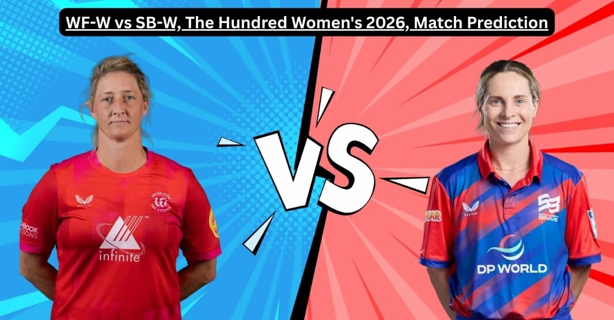 WF-W vs SB-W, The Hundred Women’s 2026, Match Prediction: Who will win today’s game between Welsh Fire and Southern Brave?
